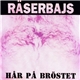 Räserbajs - Hår På Bröstet